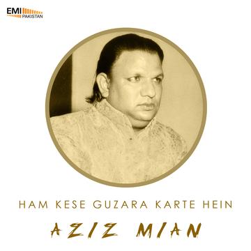 Ham Kese Guzara Karte Hein -aziz mian