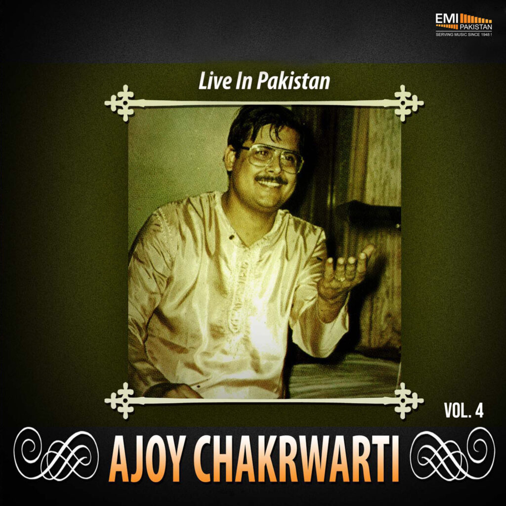 Ajoy Chakrwarti Live in Pakistan, Vol.4