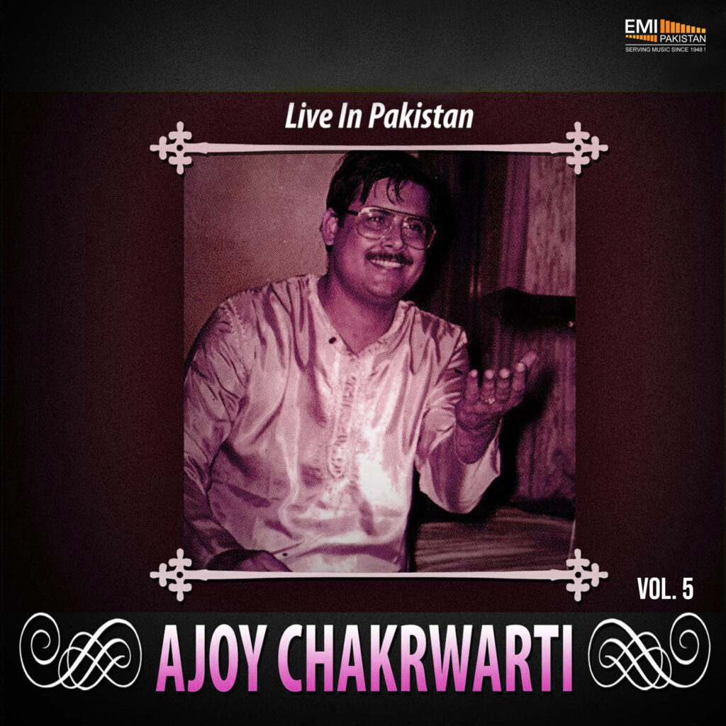 Ajoy Chakrwarti Live in Pakistan, Vol.5