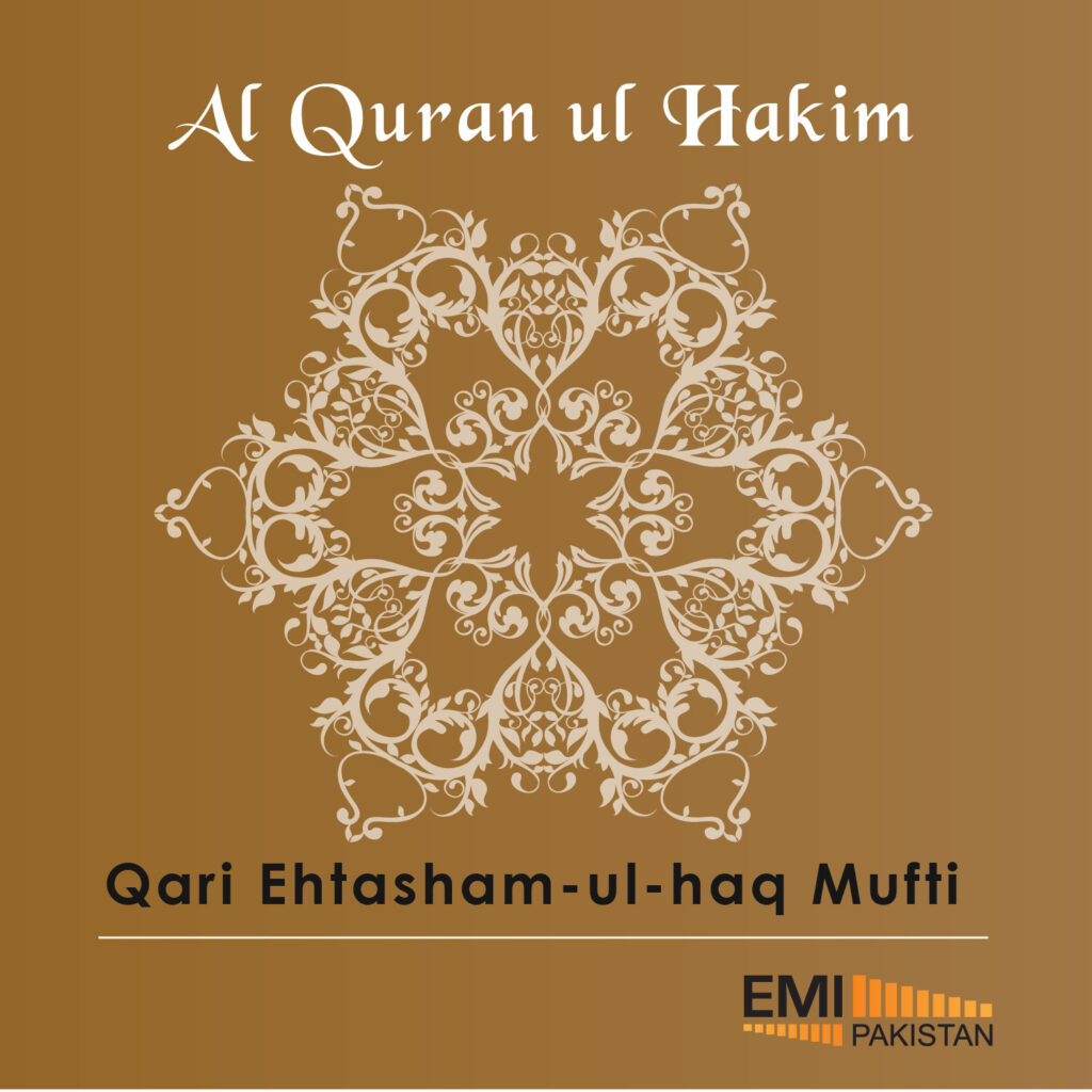 Al Quran ul Hakim -Qari Ehtasham-ul-Haq Mufti