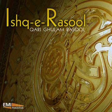 Ishq-e-Rasool -Qari Ghulam Rasool