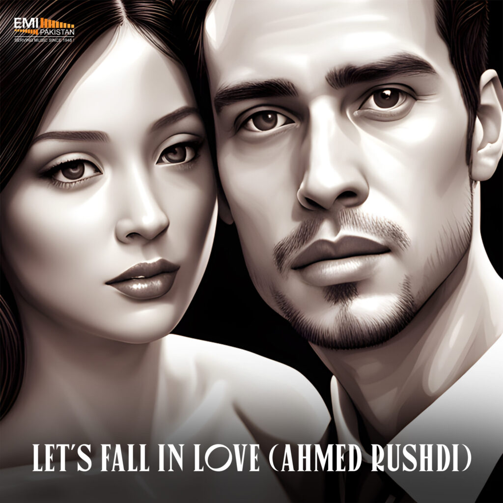 Let’s Fall In Love (Ahmed Rushdi)
