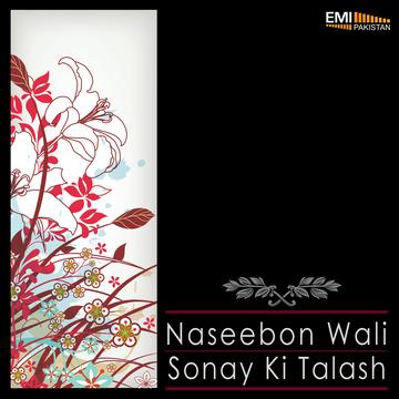 Naseebon Wali / Sonay Ki Talash