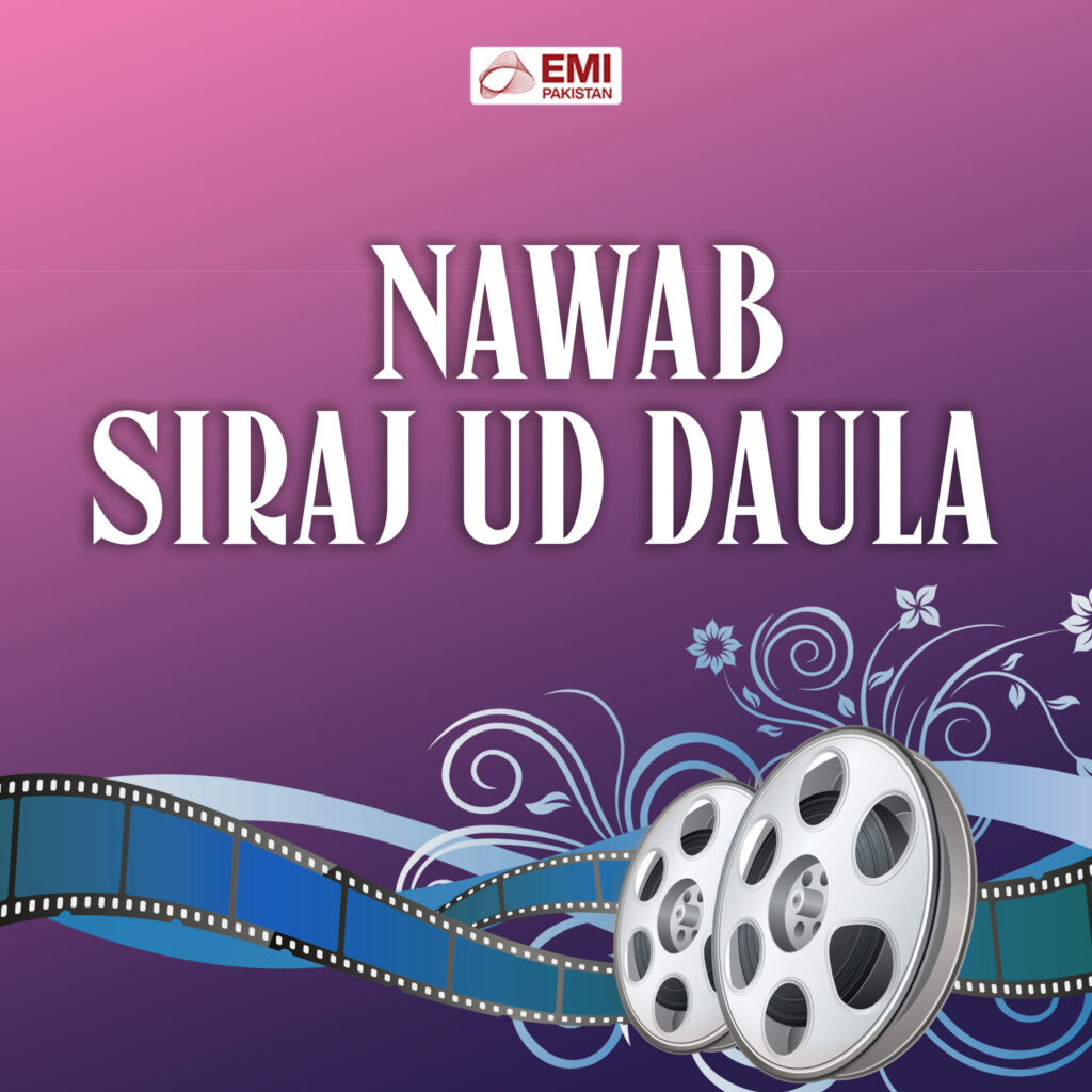 Film : Nawab Siraj Ud Daula