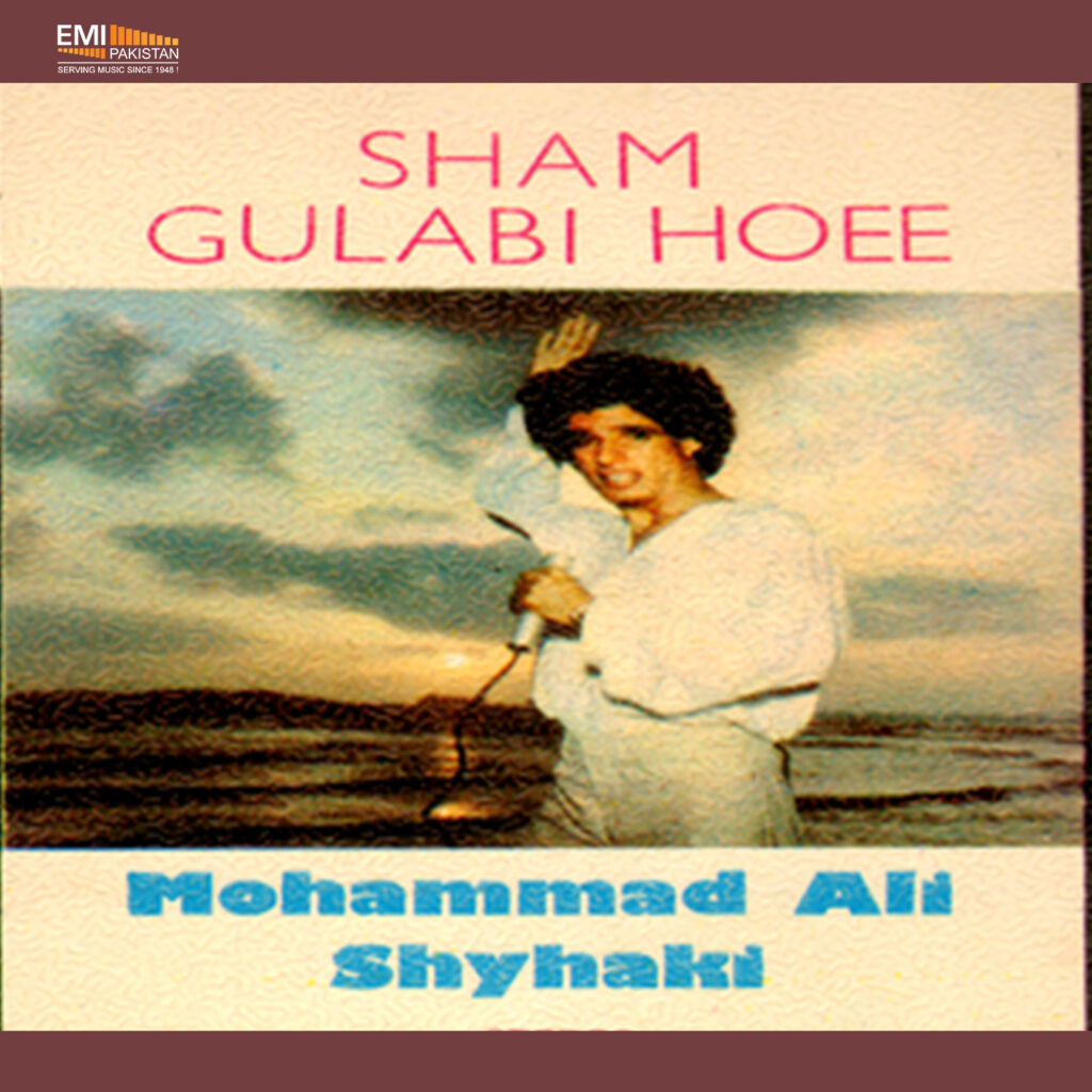 Sham Gulabi Hoee (Muhammad Ali Shyhaki)