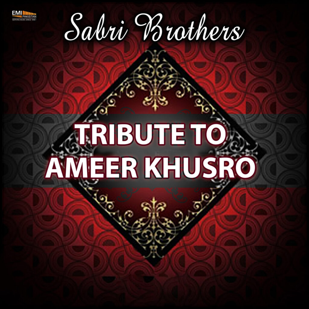A Tribute To Amir Khusro (Sabri Brothers)