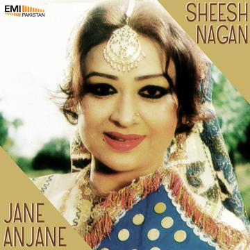 Sheesh Nagan – Jane Anjane