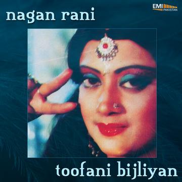 Nagan Rani – Toofani Bijliyan