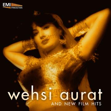 Wehshi Aurat and New Film Hits