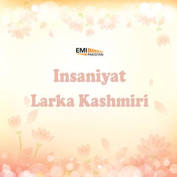 Larka Kashmiri / Insaniyat