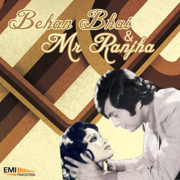 Behan Bhai / Mr. Ranjha