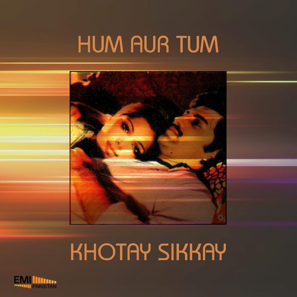 Hum Aur Tum / Khotay Sikkay